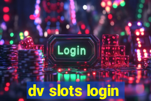 dv slots login